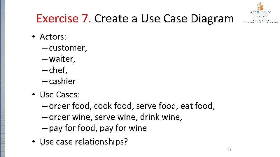 Exercise 7. Create a Use Case Diagram • Actors: – customer, – waiter, –