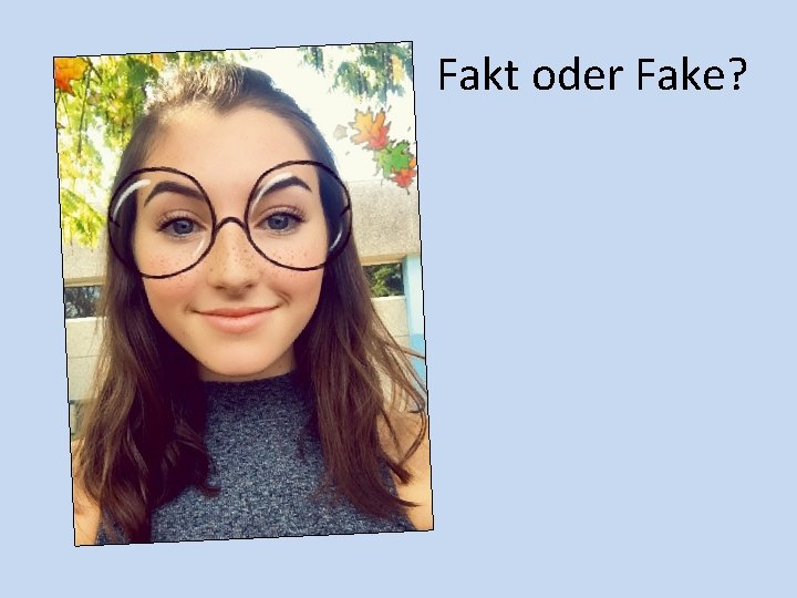 Fakt oder Fake? 