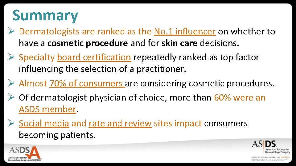 Summary Ø Dermatologists are ranked as the No. 1 influencer on whether to have