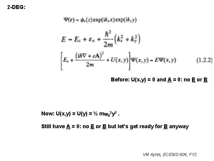 2 -DEG: Before: U(x, y) = 0 and A = 0: no E or