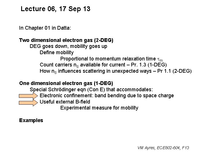 Lecture 06, 17 Sep 13 In Chapter 01 in Datta: Two dimensional electron gas