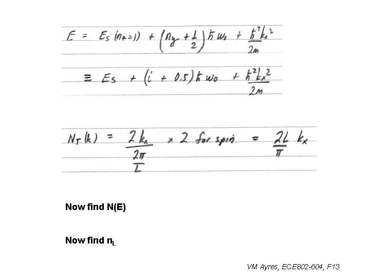 Now find N(E) Now find n. L VM Ayres, ECE 802 -604, F 13