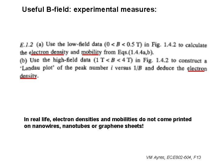 Useful B-field: experimental measures: In real life, electron densities and mobilities do not come