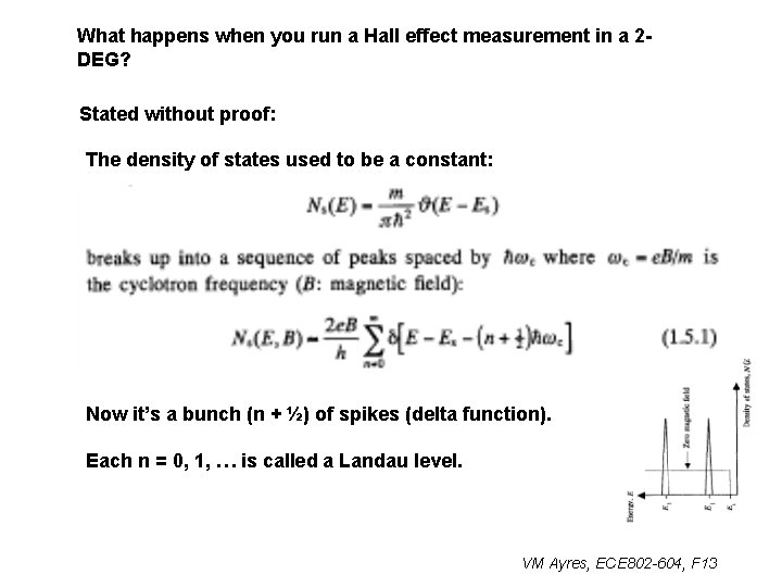 What happens when you run a Hall effect measurement in a 2 DEG? Stated