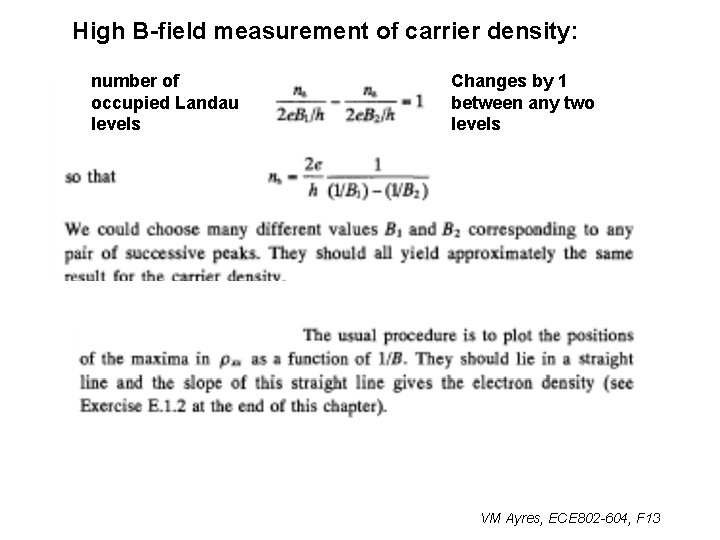 High B-field measurement of carrier density: number of occupied Landau levels Changes by 1