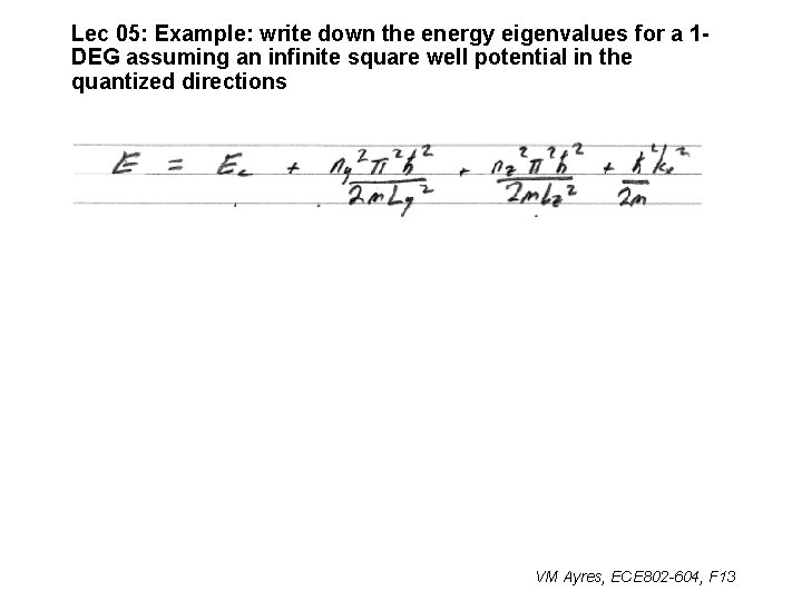 Lec 05: Example: write down the energy eigenvalues for a 1 DEG assuming an