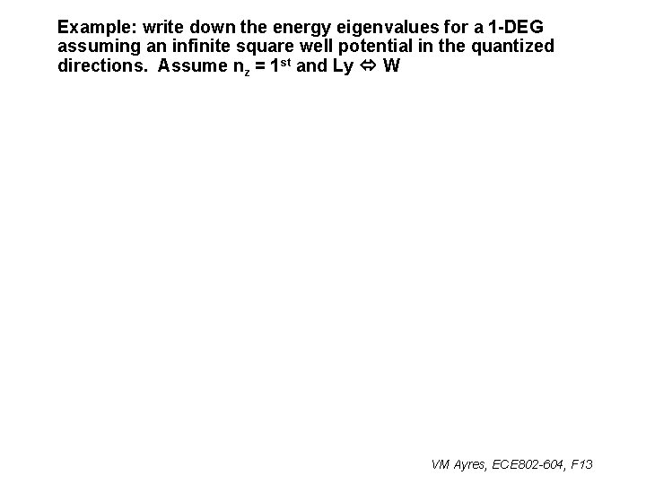 Example: write down the energy eigenvalues for a 1 -DEG assuming an infinite square