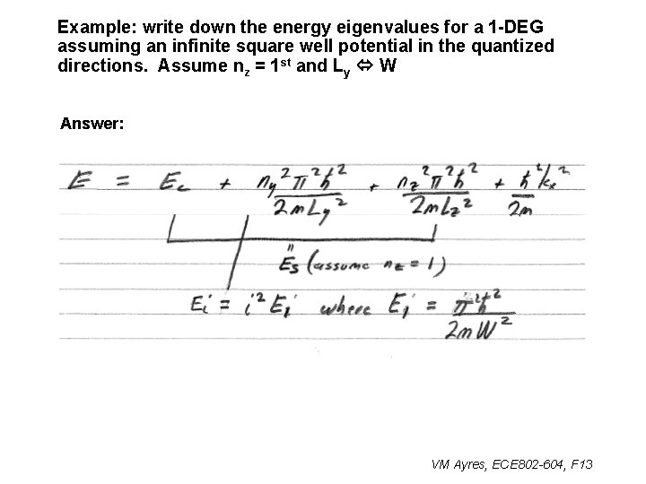 Example: write down the energy eigenvalues for a 1 -DEG assuming an infinite square