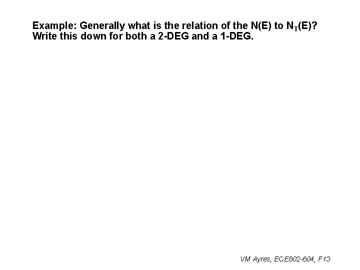 Example: Generally what is the relation of the N(E) to NT(E)? Write this down