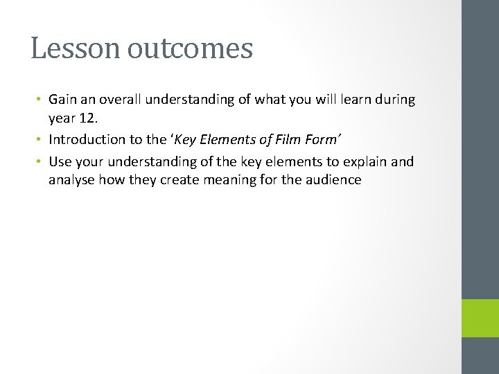 Lesson outcomes • Gain an overall understanding of what you will learn during year