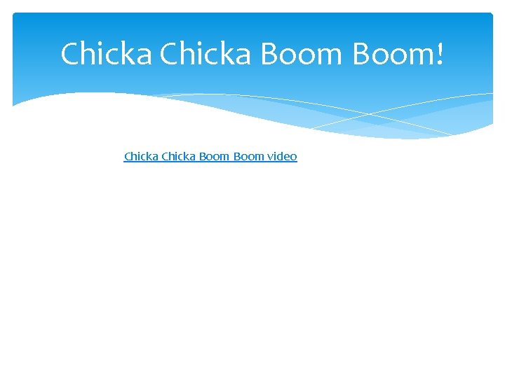 Chicka Boom! Chicka Boom video 