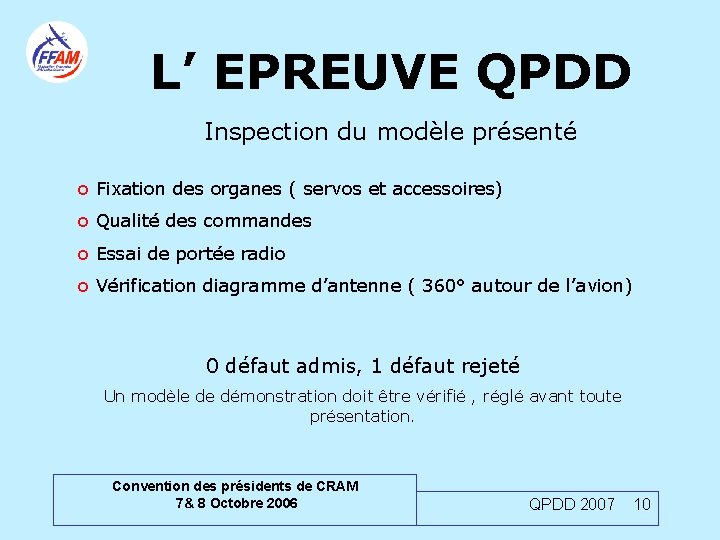 L’ EPREUVE QPDD Inspection du modèle présenté o Fixation des organes ( servos et