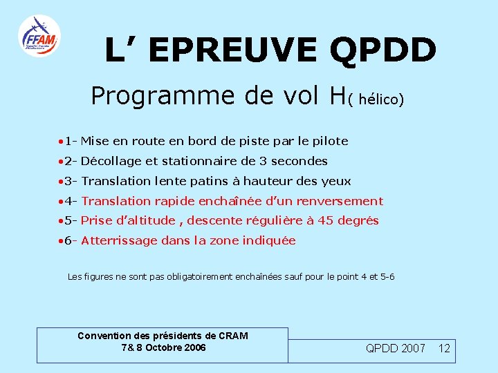 L’ EPREUVE QPDD Programme de vol H( hélico) • 1 - Mise en route