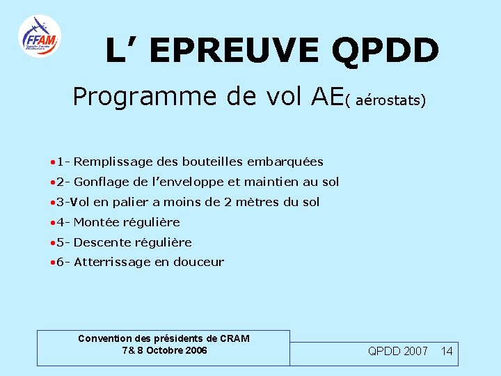 L’ EPREUVE QPDD Programme de vol AE( aérostats) • 1 - Remplissage des bouteilles