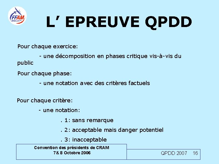 L’ EPREUVE QPDD Pour chaque exercice: public - une décomposition en phases critique vis-à-vis