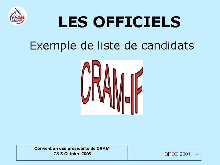 LES OFFICIELS Exemple de liste de candidats Convention des présidents de CRAM 7& 8