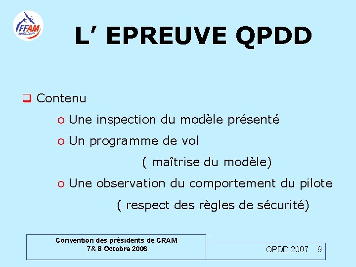 L’ EPREUVE QPDD q Contenu o Une inspection du modèle présenté o Un programme