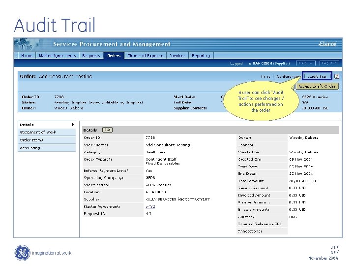 Audit Trail A user can click “Audit Trail” to see changes / actions performed