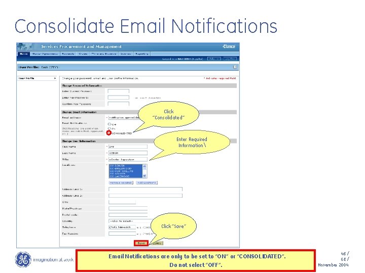 Consolidate Email Notifications Click “Consolidated” Enter Required Information Click “Save” Email Notifications are only