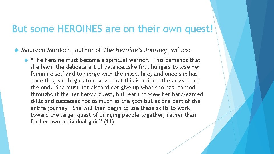 But some HEROINES are on their own quest! Maureen Murdoch, author of The Heroine’s