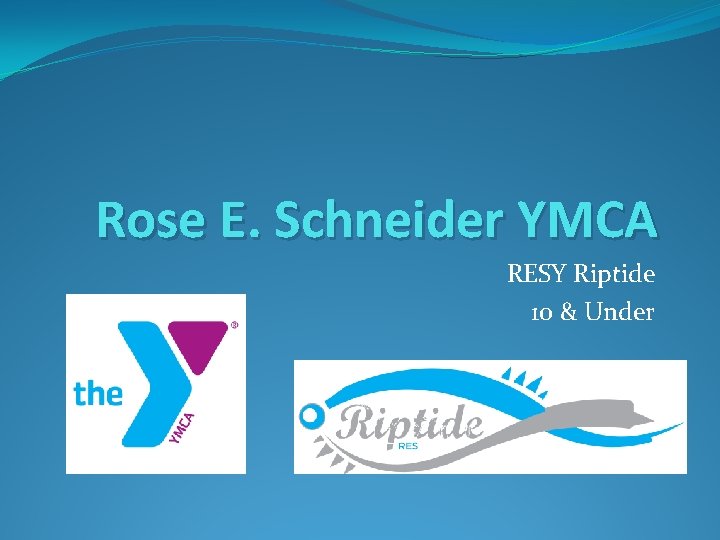 Rose E. Schneider YMCA RESY Riptide 10 & Under 