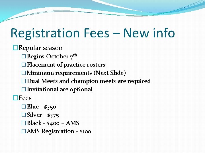 Registration Fees – New info �Regular season �Begins October 7 th �Placement of practice