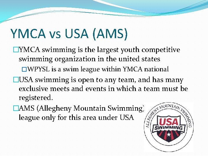 YMCA vs USA (AMS) �YMCA swimming is the largest youth competitive swimming organization in