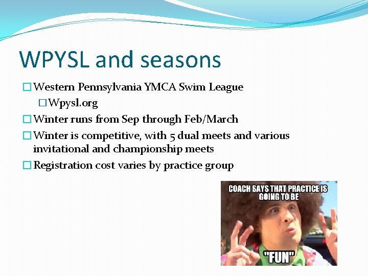 WPYSL and seasons �Western Pennsylvania YMCA Swim League �Wpysl. org �Winter runs from Sep