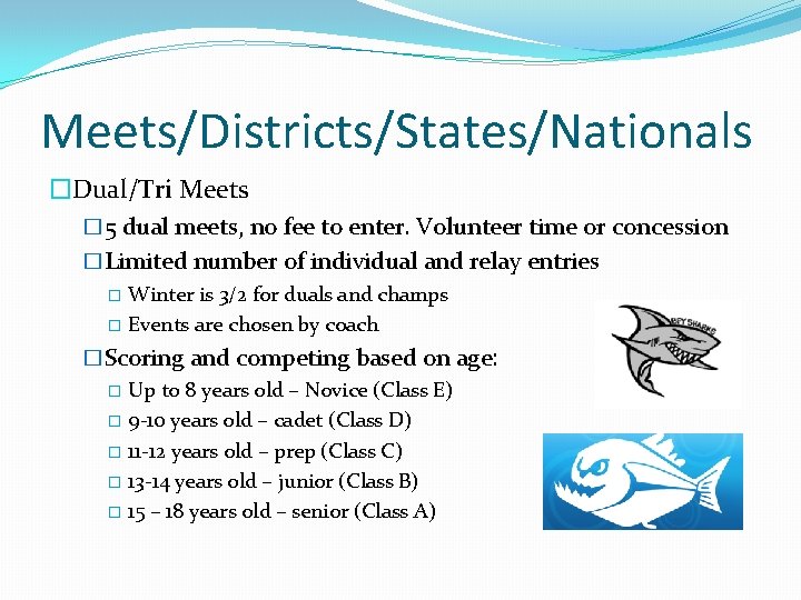 Meets/Districts/States/Nationals �Dual/Tri Meets � 5 dual meets, no fee to enter. Volunteer time or