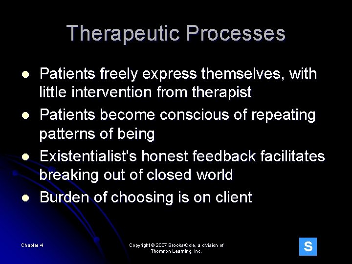 Therapeutic Processes l l Patients freely express themselves, with little intervention from therapist Patients