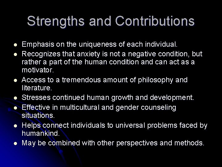 Strengths and Contributions l l l l Emphasis on the uniqueness of each individual.