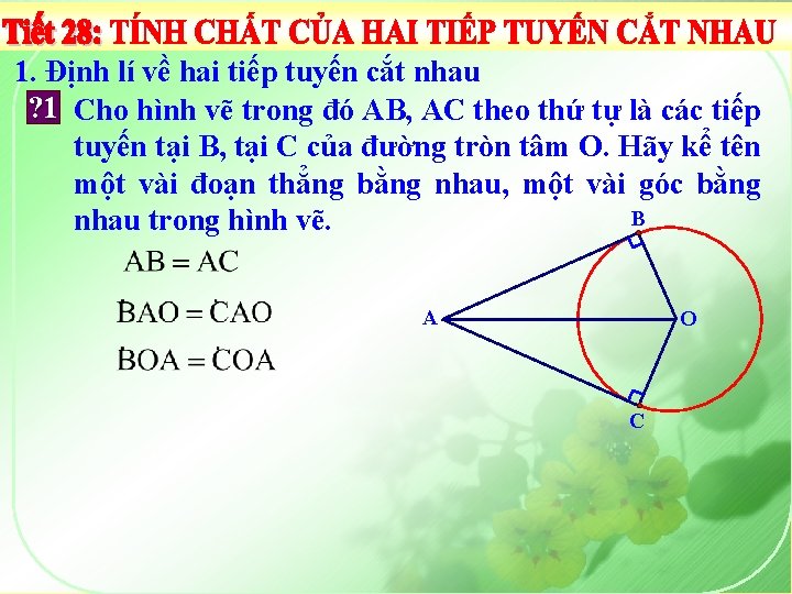 1. Định lí về hai tiếp tuyến cắt nhau ? 1 Cho hình vẽ