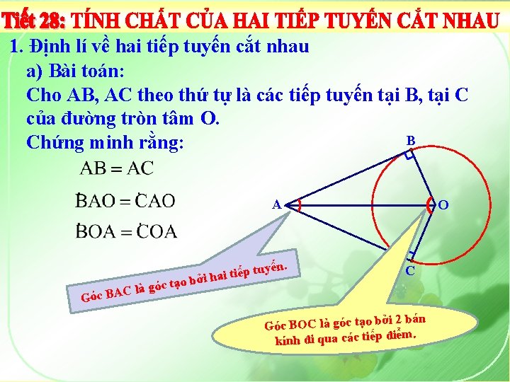 1. Định lí về hai tiếp tuyến cắt nhau a) Bài toán: Cho AB, 1. Định lí về hai tiếp tuyến cắt nhau a) Bài toán: Cho AB,