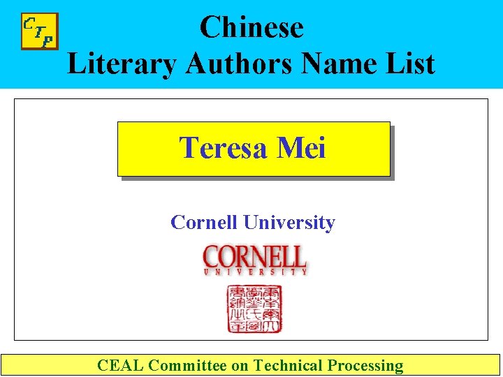 Chinese Literary Authors Name List Teresa Mei Cornell University CEAL Committee on Technical Processing