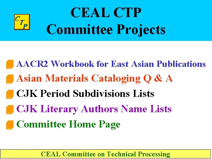 CEAL CTP Committee Projects AACR 2 Workbook for East Asian Publications Asian Materials Cataloging