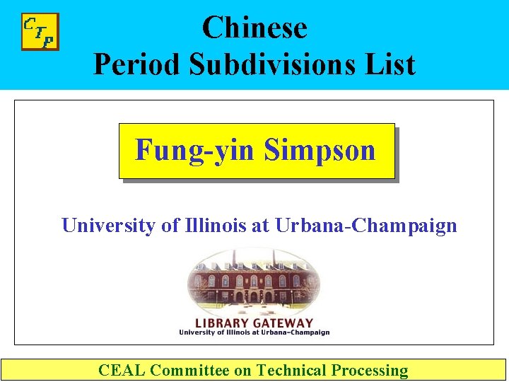 Chinese Period Subdivisions List Fung-yin Simpson University of Illinois at Urbana-Champaign CEAL Committee on