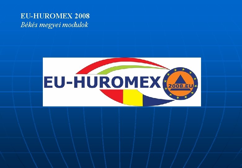 EU-HUROMEX 2008 Békés megyei modulok 