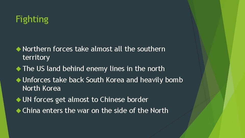 Fighting Northern forces take almost all the southern territory The US land behind enemy