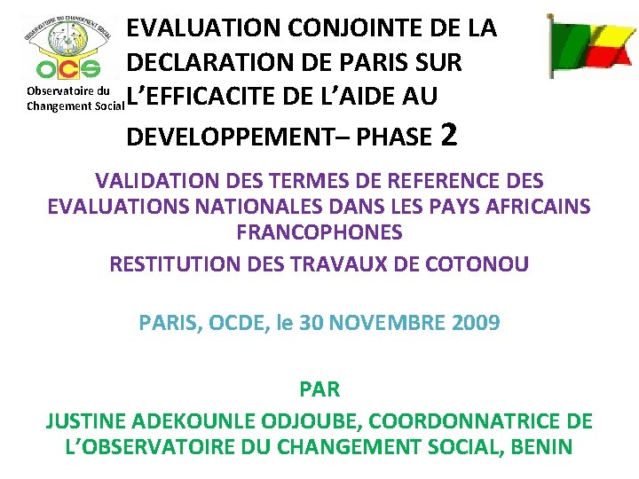 EVALUATION CONJOINTE DE LA DECLARATION DE PARIS SUR Observatoire du Changement Social L’EFFICACITE DE