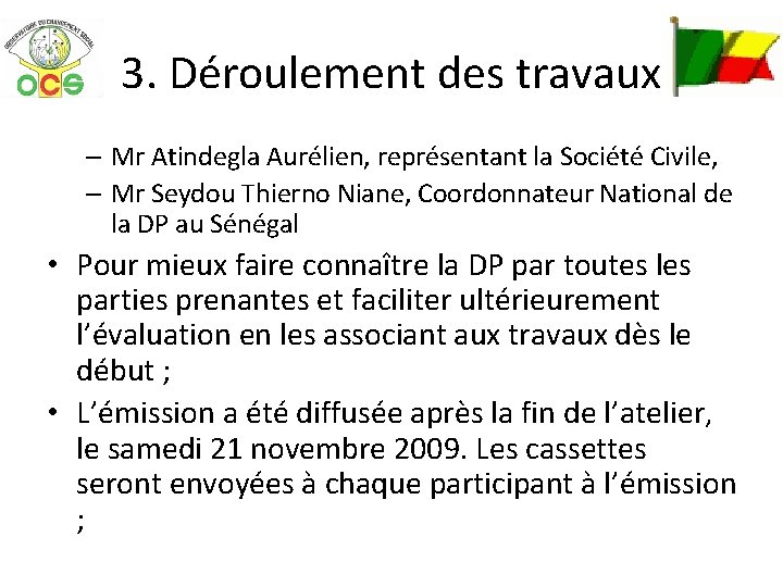 3. Déroulement des travaux – Mr Atindegla Aurélien, représentant la Société Civile, – Mr