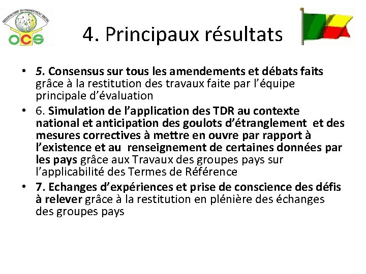 4. Principaux résultats • 5. Consensus sur tous les amendements et débats faits grâce