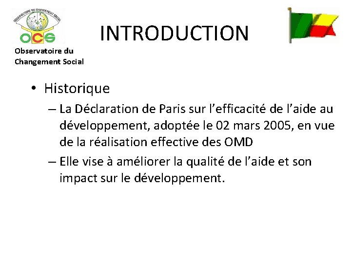 Observatoire du Changement Social INTRODUCTION • Historique – La Déclaration de Paris sur l’efficacité