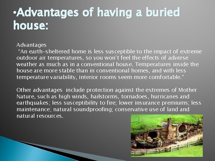  • Advantages of having a buried house: Advantages “An earth-sheltered home is less
