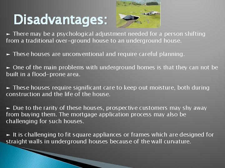Disadvantages: ► There may be a psychological adjustment needed for a person shifting from