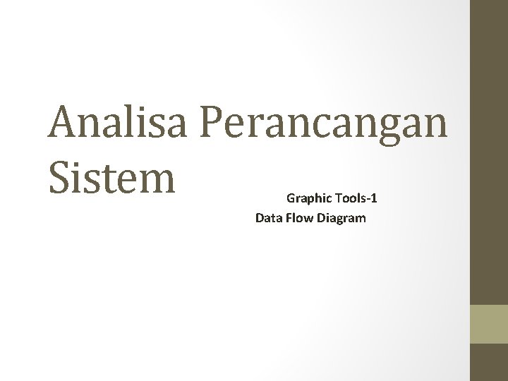 Analisa Perancangan Sistem Graphic Tools-1 Data Flow Diagram 