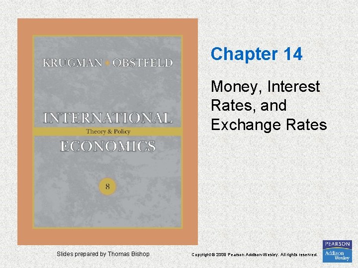 Chapter 14 Money, Interest Rates, and Exchange Rates Slides prepared by Thomas Bishop Copyright