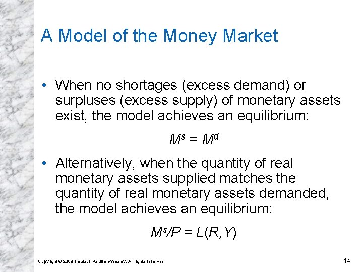 A Model of the Money Market • When no shortages (excess demand) or surpluses
