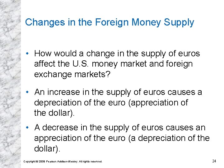 Changes in the Foreign Money Supply • How would a change in the supply