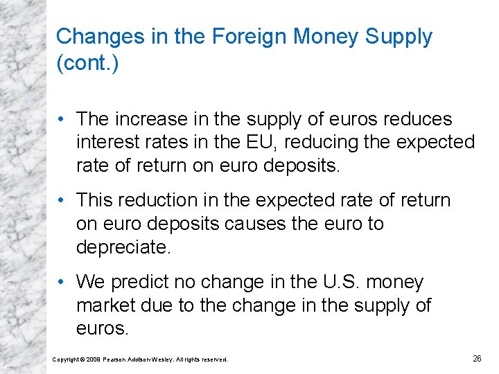 Changes in the Foreign Money Supply (cont. ) • The increase in the supply