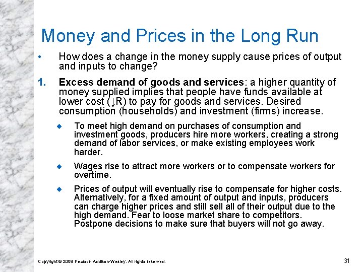 Money and Prices in the Long Run • How does a change in the